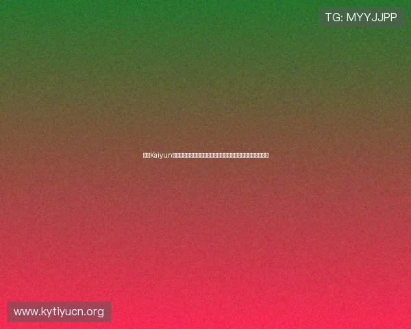 开云Kaiyun网娱乐聚焦热门游戏活动与赛事报道让你不错过每一个精彩瞬间